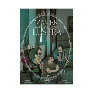 Zamek po drugiej stronie lustra, tom 2