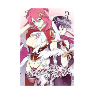 Wrobiona w magię, tom 3