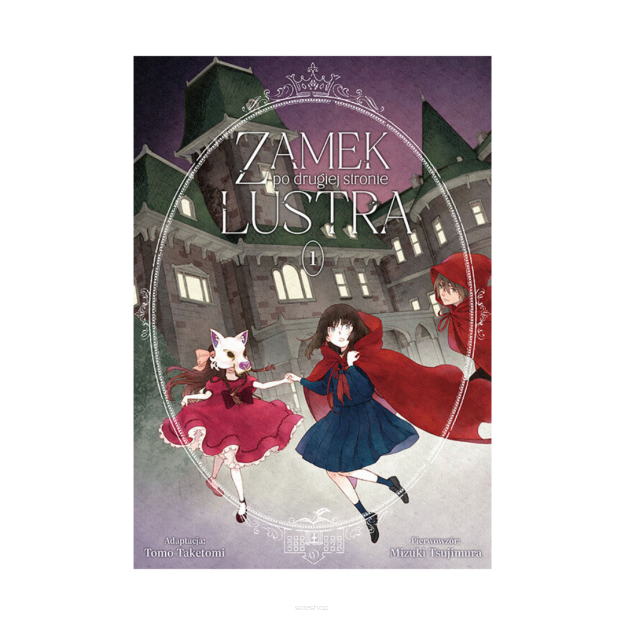 Zamek po drugiej stronie lustra, tom 1