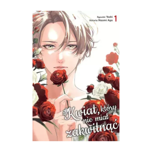 Kwiat, który nie miał zakwitnąć, tom 1