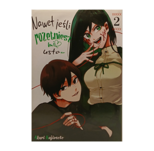 Nawet jeśli rozetniesz mi usta, tom 2