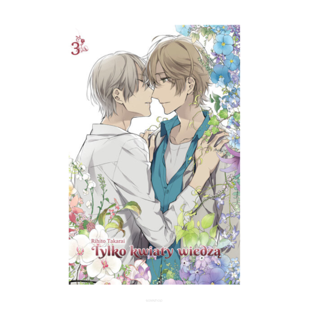 Tylko kwiaty wiedzą, tom 3