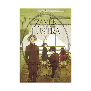 Zamek po drugiej stronie lustra, tom 3