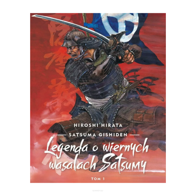 Satsuma Gishiden. Legenda o wiernych wasalach Satsumy tom 1