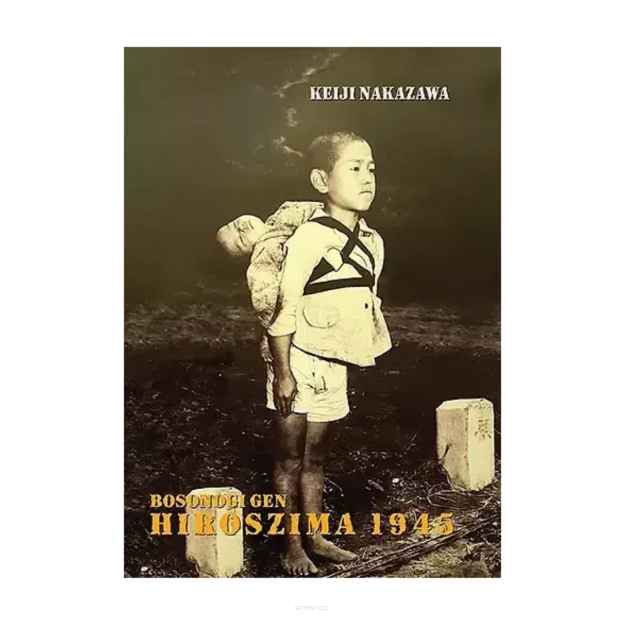 Hiroszima 1945 (Bosonogi Gen) - wyd. zbiorcze,  tom 2