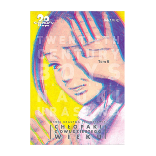 20th Century Boys - Chłopaki z dwudziestego wieku, tom 6