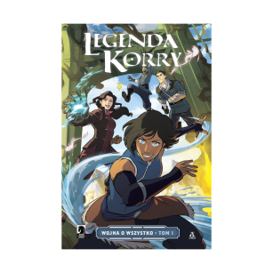 Legenda Korry. Wojna o wszystko, tom 1