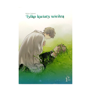 Tylko kwiaty wiedzą, tom 1